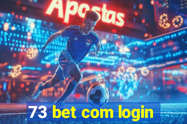 73 bet com login